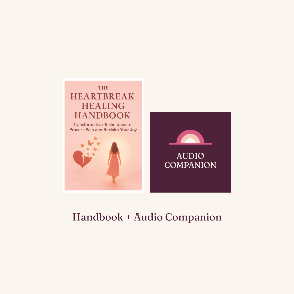The Heartbreak Healing Handbook + The Guided Audio Companion