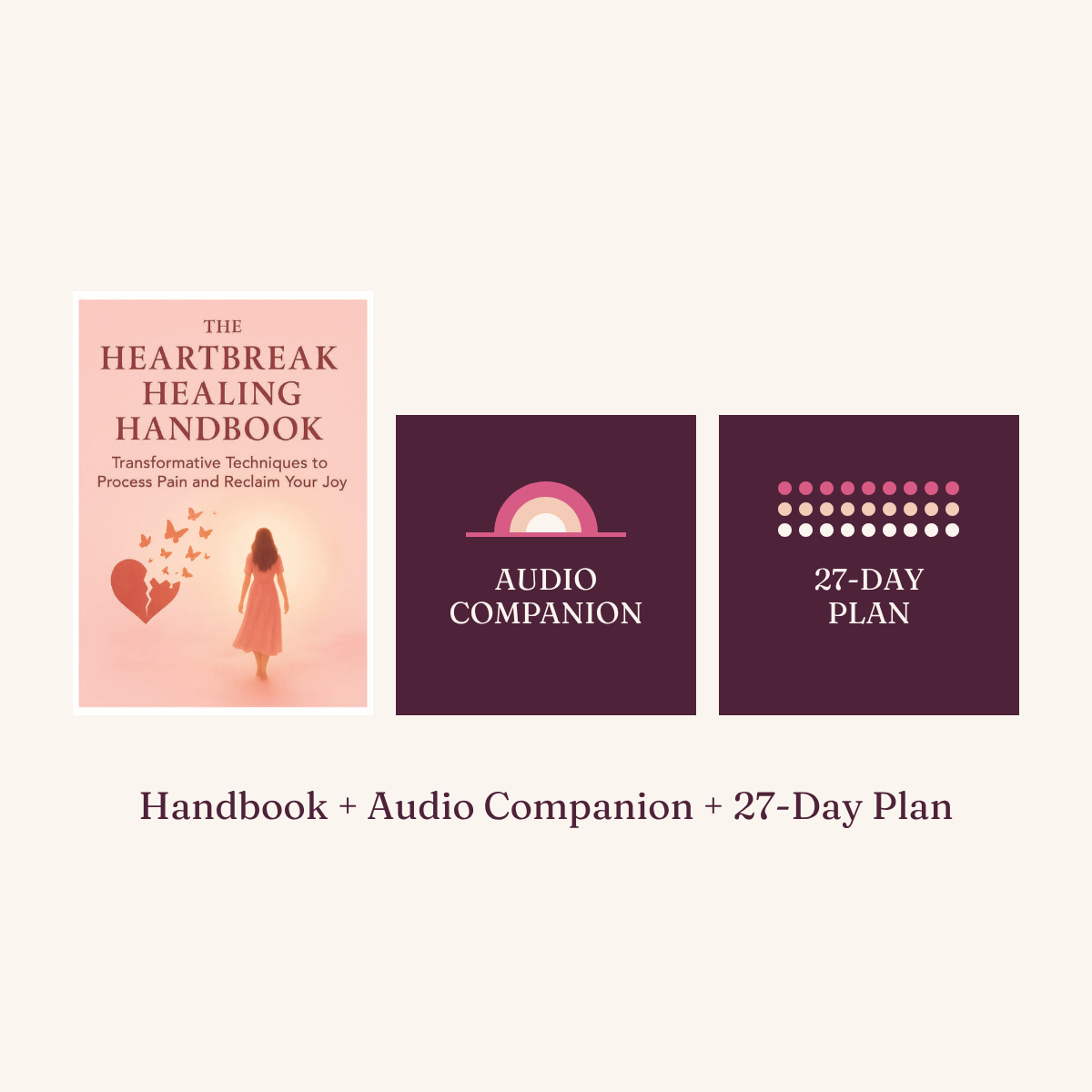 The Heartbreak Healing Handbook + The Guided Audio Companion + Your Personalized 27-Day Plan